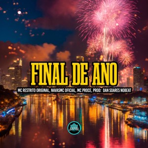 ดาวน์โหลดและฟังเพลง Final De Ano (Explicit) พร้อมเนื้อเพลงจาก MC RESTRITO ORIGINAL