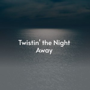收聽Sam Cooke的Twistin' the Night Away歌詞歌曲