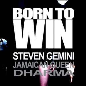 ดาวน์โหลดและฟังเพลง Born to Win พร้อมเนื้อเพลงจาก Steven Gemini