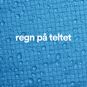 Listen to Regn på Teltet (Regn lyder) song with lyrics from Regn Lyder
