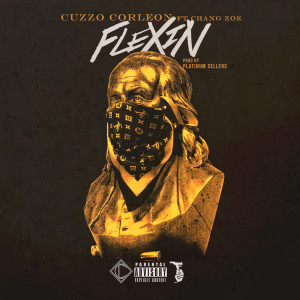 Listen to Flexin (feat. Chang Zoe) (Explicit) song with lyrics from Cuzzo Corleon