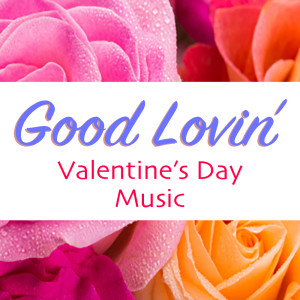 Various Artists的專輯Good Lovin' Valentine's Day Music