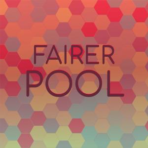 Fairer Pool dari Various