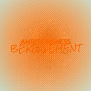 ดาวน์โหลดและฟังเพลง Ambitiousness Bereavement พร้อมเนื้อเพลงจาก Aner Sadio