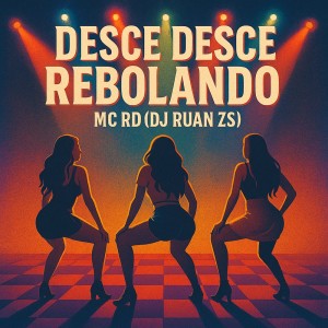 ดาวน์โหลดและฟังเพลง DESCE DESCE REBOLANDO (Explicit) พร้อมเนื้อเพลงจาก MC RD