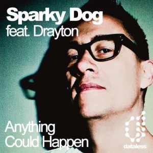 收聽Sparky Dog的Anything Could Happen (Touch Enough Dub)歌詞歌曲