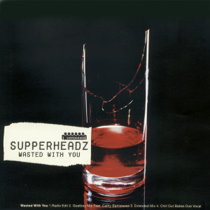 Supperheads的專輯Wasted With You