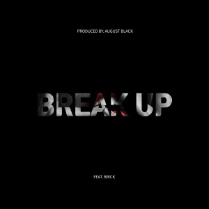 收聽AUGUST BLACK的BREAK UP歌詞歌曲