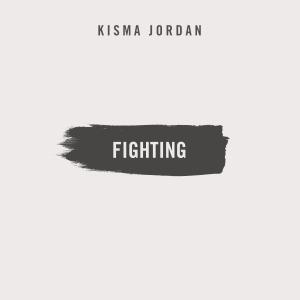 ดาวน์โหลดและฟังเพลง Fighting พร้อมเนื้อเพลงจาก Kisma Jordan