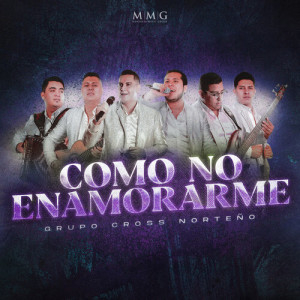 Album Como No Enamorarme from Grupo Cross Norteño