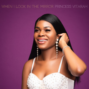 Dengarkan When I Look in the Mirror lagu dari Princess Vitarah dengan lirik