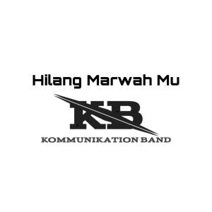 Album Hilang Marwah Mu from Kommunikation Band