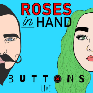 ดาวน์โหลดและฟังเพลง Buttons - (Live) พร้อมเนื้อเพลงจาก Roses in Hand
