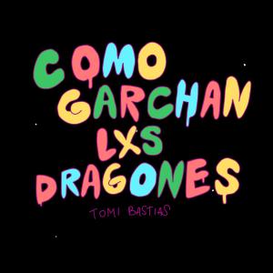 Album como garchan lxs dragones (Explicit) from tomi bastías