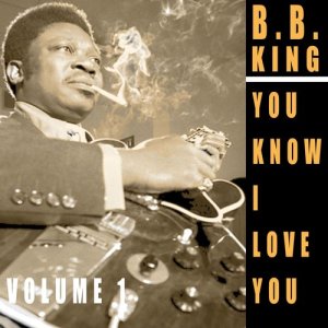 B.B.King的專輯You Know I Love You, Vol. 1