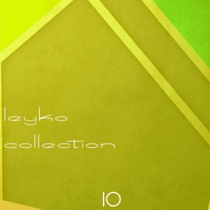 Album Leyko Collection, Vol 10 from Dj Ivan Baccardi
