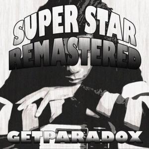 收聽Getparadox的Super Star (Remastered)歌詞歌曲