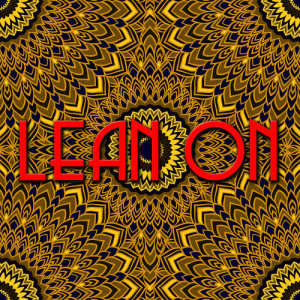 ดาวน์โหลดและฟังเพลง Lean On พร้อมเนื้อเพลงจาก The Harmony Group