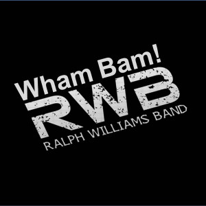 ดาวน์โหลดและฟังเพลง Wham Bam! พร้อมเนื้อเพลงจาก R.W.B. Ralph Williams Band