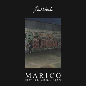 收听Joshiedi的Marico(feat. Ricardo Dias) (Explicit)歌词歌曲