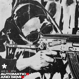 Album Automatic & Semis (Explicit) from AXE D