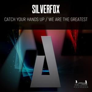 Album Catch Your Hands Up / We Are The Greatest from Silverfox