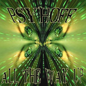 ดาวน์โหลดและฟังเพลง All The Way Up พร้อมเนื้อเพลงจาก PsyHoff