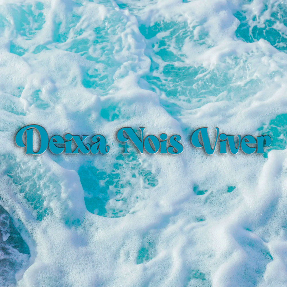 Deixa Nois Viver (Explicit)
