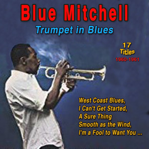 Jerome Richardson的专辑Blue Mitchell (Trumpet in Blues (1960 - 1961))