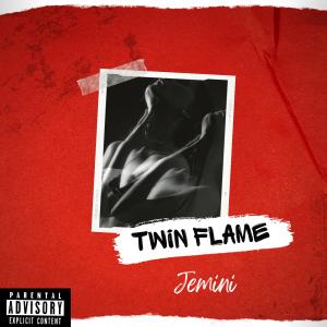 收聽Jemini的Twin Flame (Explicit)歌詞歌曲