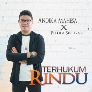 收聽Andika Mahesa的Terhukum Rindu歌詞歌曲