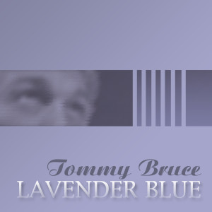 ดาวน์โหลดและฟังเพลง Lavender Blue พร้อมเนื้อเพลงจาก Tommy Bruce