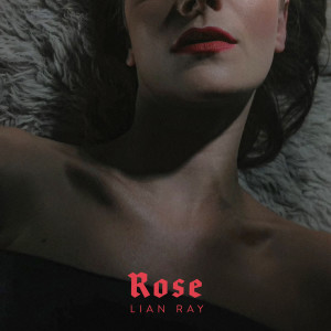 ดาวน์โหลดและฟังเพลง Rose พร้อมเนื้อเพลงจาก Lian Ray