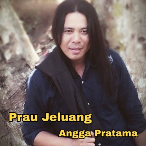 Listen to Prau Jeluang song with lyrics from Angga Pratama
