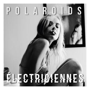 收聽Électriciennes的Polaroids (Explicit)歌詞歌曲