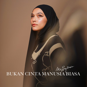 Bukan Cinta Manusia Biasa dari Mitty Zasia