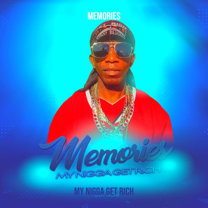 Listen to Memories (Explicit) song with lyrics from My Nigga Get Rich