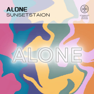 Listen to Alone song with lyrics from SunsetStation