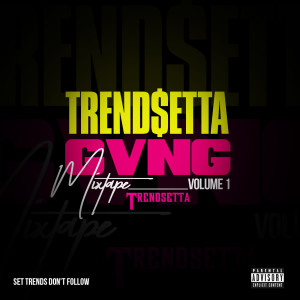 Album Trend$etta Gvng Mixtape, Vol. 1 (Explicit) from Trendsetta
