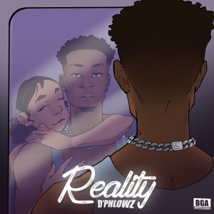 Dengarkan lagu Reality nyanyian D'Phlowz dengan lirik