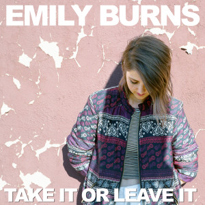 Album Take It Or Leave It from Emily Burns