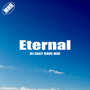 Album Eternal (DJ EAST RAVE MIX) from 