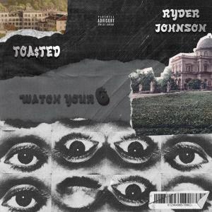 Toa$ted的專輯Watch Your 6 (feat. Ryder Johnson) [Explicit]