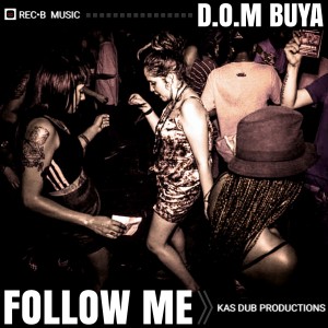 ดาวน์โหลดและฟังเพลง Follow Me พร้อมเนื้อเพลงจาก Dom Buya