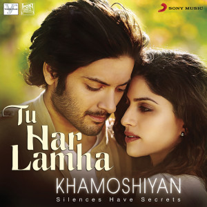ดาวน์โหลดและฟังเพลง Tu Har Lamha (From "Khamoshiyan") พร้อมเนื้อเพลงจาก Bobby-Imran