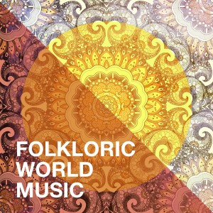 Música del Mundo的專輯Folkloric World Music