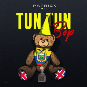 收聽Patrick Vel的Tun Tun Bop (Explicit)歌詞歌曲