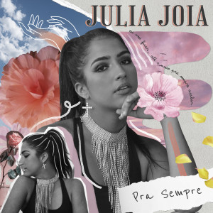 Listen to Pra sempre song with lyrics from Julia Joia