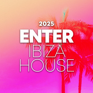 Various Artists的專輯Enter Ibiza House 2025