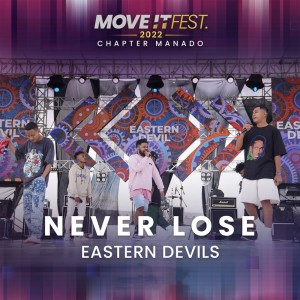 Eastern Devils的专辑Never Lose (Move It Fest 2022 Chapter Manado) (Live) (Explicit)